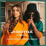 Jhootha by Celina Sharma on TIDAL Celina Sharma - Jhootha