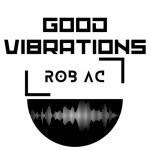 Good vibrations / Rob AC - TIDAL Rob AC - Good vibrations