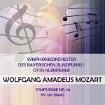 Symphonieorchester Des Bayerischen Rundfunks / Otto Klemperer Play: Wolfgang Amadeus Mozart: Symphonie NR. 29, Kv 201 (186A)... 