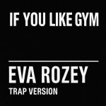 If You Like Gym (Song by Vivy) / EVA ROZEY - TIDAL EVA ROZEY - If You Like Gym (Song by Vivy)