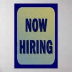 NOW HIRING Poster | Zazzle