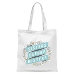 																																																																			Sisters Before Misters Tote Bag - White										- IWOOT UK... 