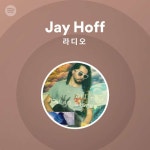 Jay Hoff 라디오 - playlist by Spotify | Spotify Jay Hoff 라디오