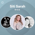 Siti Sarah 라디오 | Spotify Playlist Siti Sarah 라디오