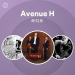 Avenue H 라디오 | Spotify Playlist Avenue H 라디오