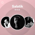 Salatik 라디오 | Spotify Playlist Salatik 라디오