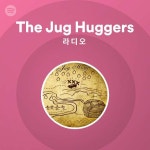 The Jug Huggers 라디오 - playlist by Spotify | Spotify The Jug Huggers 라디오