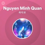 Nguyen Minh Quan | Spotify Nguyen Minh Quan