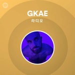 GKAE 라디오 - playlist by Spotify | Spotify GKAE 라디오
