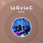La G y La C | Spotify La G y La C