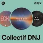 Collectif DNJ 라디오 - playlist by Spotify | Spotify Collectif DNJ 라디오
