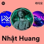 Nhật Huang 라디오 - playlist by Spotify | Spotify Nhật Huang 라디오