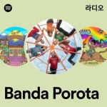 Banda Porota 라디오 - playlist by Spotify | Spotify Banda Porota 라디오