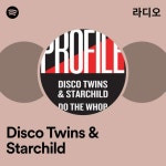 Disco Twins & Starchild 라디오 - playlist by Spotify | Spotify Disco Twins & Starchild 라디오