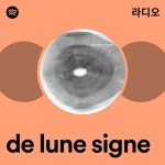 de lune signe 라디오 - playlist by Spotify | Spotify de lune signe 라디오