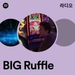 BIG Ruffle | Spotify BIG Ruffle