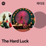 The Hard Luck 라디오 - playlist by Spotify | Spotify The Hard Luck 라디오