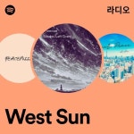 West Sun 라디오 - playlist by Spotify | Spotify West Sun 라디오