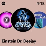 Einstein Dr. Deejay 라디오 - playlist by Spotify | Spotify Einstein Dr. Deejay 라디오