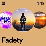 Fadety 라디오 - playlist by Spotify | Spotify Fadety 라디오