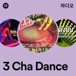3 Cha Dance 라디오 - playlist by Spotify | Spotify 3 Cha Dance 라디오