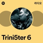 Trini5ter 6 | Spotify Trini5ter 6