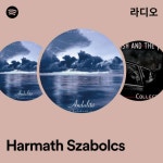 Harmath Szabolcs 라디오 - playlist by Spotify | Spotify Harmath Szabolcs 라디오