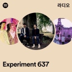 Experiment 637 라디오 - playlist by Spotify | Spotify Experiment 637 라디오