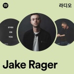 Jake Rager 라디오 - playlist by Spotify | Spotify Jake Rager 라디오