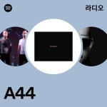 A44 | Spotify A44