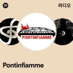 Pontinfiamme 라디오 - playlist by Spotify | Spotify Pontinfiamme 라디오