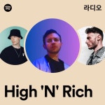 High N Rich 라디오 - playlist by Spotify | Spotify High N Rich 라디오