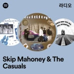 Skip Mahoney & The Casuals 라디오 - playlist by Spotify | Spotify Skip Mahoney & The Casuals 라디오