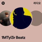1MTyl3r Beatz 라디오 - playlist by Spotify | Spotify 1MTyl3r Beatz 라디오