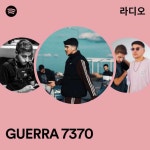 GUERRA 7370 라디오 - playlist by Spotify | Spotify GUERRA 7370 라디오