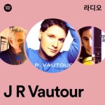 J R Vautour | Spotify J R Vautour