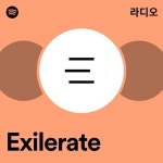 Exilerate 라디오 - playlist by Spotify | Spotify Exilerate 라디오