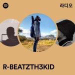 R-BEATZTH3KID 라디오 - playlist by Spotify | Spotify R-BEATZTH3KID 라디오
