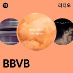 BBVB 라디오 - playlist by Spotify | Spotify BBVB 라디오