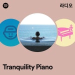 Tranquility Piano 라디오 - playlist by Spotify | Spotify Tranquility Piano 라디오
