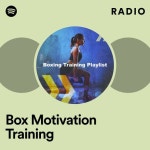 Box Motivation Training 라디오 - playlist by Spotify | Spotify Box Motivation Training 라디오