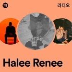 Halee Renee 라디오 - playlist by Spotify | Spotify Halee Renee 라디오