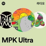 MPK Ultra 라디오 - playlist by Spotify | Spotify MPK Ultra 라디오