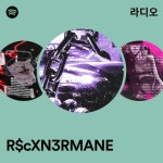 R$cXN3RMANE 라디오 - playlist by Spotify | Spotify R$cXN3RMANE 라디오
