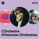 LOrchestre dHommes-Orchestres 라디오 - playlist by Spotify | Spotify LOrchestre dHommes-Orchestres 라디오