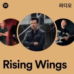 Rising Wings 라디오 - playlist by Spotify | Spotify Rising Wings 라디오