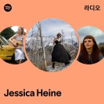 Jessica Heine 라디오 - playlist by Spotify | Spotify Jessica Heine 라디오
