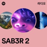 SAB3R 2 | Spotify SAB3R 2