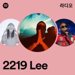 2219 Lee 라디오 - playlist by Spotify | Spotify 2219 Lee 라디오