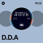 D.D.A 라디오 - playlist by Spotify | Spotify D.D.A 라디오